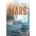 Water: Generation Mars, Book Three - Paperback