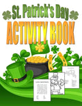 St. Patrick's Day Activity Book: Saint Patrick's Day Book for Kids Ages 6-12 - Paperback