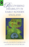Recovering Disability in Early Modern England - Paperback