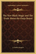 The New Black Magic and the Truth about the Ouija Board - Hardcover
