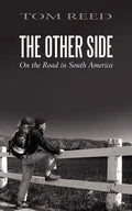 The Other Side: On the Road in South America - Paperback