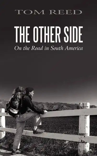 The Other Side: On the Road in South America - Paperback