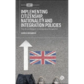 Implementing Citizenship, Nationality and Integration Policies: The UK and Belgium in Comparative Perspective - Hardcover