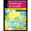 Pasión por la escuela: Cartas a la comunidad educativa - Paperback