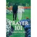 Prayer 101: Intimacy With God - Paperback