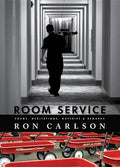 Room Service: Poems, Meditations, Outcries & Remarks: Poems, Meditations, Outcries & Remarks - Paperback