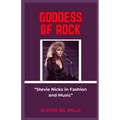 Goddess of Rock: "Stevie Nicks in Fashion and Music" - Paperback