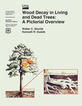 Wood Decay in Living and Dead Trees: A Pictorial Overview - Paperback
