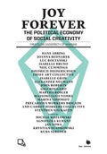 Joy Forever: The Political Economy of Social Creativity - Paperback