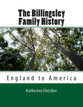 The Billingsley Family History: England to America - Paperback