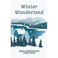 Winter Wonderland: Bilingual Norwegian-English Short Stories for Kids - Paperback