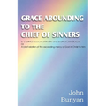 Grace Abounding to the Chief of Sinners - Paperback