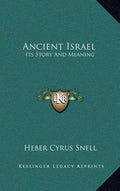 Ancient Israel: Its Story and Meaning - Hardcover