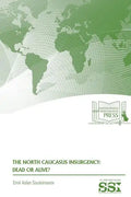 The North Caucasus Insurgency: Dead or Alive? - Paperback