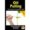 Oil Pulling - The Magic of Ancient Era - Paperback