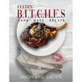 Feedin' B.I.T.C.H.E.S. - Paperback