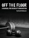 Off The Floor: A Manual for Deadlift Domination - Paperback
