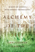 Alchemy of the Self: 30 Days of Lessons with Hermes Trismegistus - Paperback