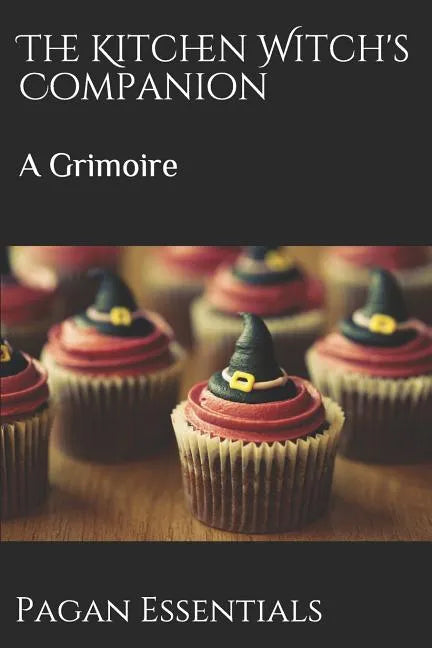 The Kitchen Witch's Companion: A Grimoire - Paperback