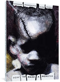 How to Make a Monster: Ugly Memories of Chicago from a South Side Escapee - Paperback