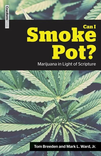 Can I Smoke Pot?: Marijuana in Light of Scripture - Paperback