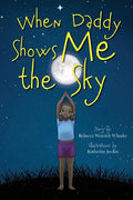 When Daddy Shows Me the Sky - Hardcover
