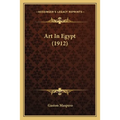 Art In Egypt (1912) - Paperback