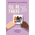 I'll Be There (and Let's Make Friendship Bracelets): A Girl's Guide to Making and Keeping Real-Life Friendships - Paperback
