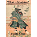 What is Ninjutsu? - Paperback