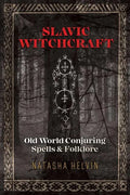 Slavic Witchcraft: Old World Conjuring Spells and Folklore - Paperback