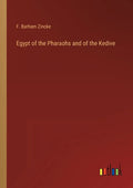 Egypt of the Pharaohs and of the Kedive - Paperback