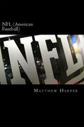 NFL (American Football): A Fascinating Book Containing NFL Facts, Trivia, Images & Memory Recall Quiz: Suitable for Adults & Children - Paperback