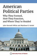 American Political Parties: Why They Formed, How They Function, and Where They're Headed - Paperback