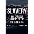 Slavery: The Darkest History of the United States - Paperback
