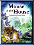 Mouse in the House: For the Love of Peanut Butter - Hardcover