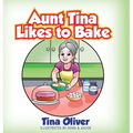 Aunt Tina Likes to Bake - Hardcover