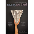 sincerely, your friend - Paperback