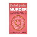 Rhubarb Frosted Murder: A Donut Hole Cozy Mystery - Book 10 - Paperback
