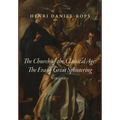 The Church of the Classical Age: The Era of Great Splintering, Volume 1 - Hardcover
