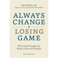 Always Change a Losing Game: Winning Strategies for Work, Home and Health - Paperback
