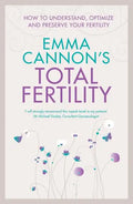 Emma Cannon's Total Fertility: How to understand, optimize and preserve your fertility - Paperback