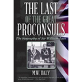 The Last of the Great Proconsuls: The biography of Sir William Luce - Paperback