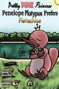 Pretty Pink Princess Penelope Platypus Prefers Pistachios - Paperback