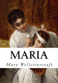 Maria: The Wrongs of Woman - Paperback