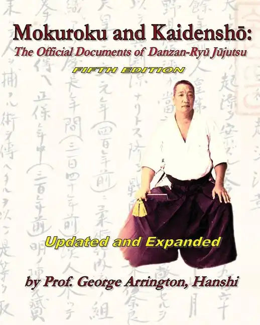 Mokuroku and Kaidensho: The Official Documents of Danzan-Ryu Jujutsu - Paperback