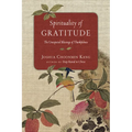 Spirituality of Gratitude: The Unexpected Blessings of Thankfulness - Paperback