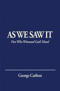 As We Saw It: Five Who Witnessed God's Hand - Paperback