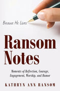 Ransom Notes: Moments of Reflection, Courage, Engagement, Worship, and Humor - Paperback
