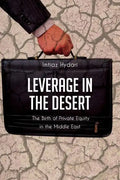 Leverage in the Desert: The Birth of Private Equity in the Middle East - Paperback