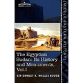 The Egyptian Sudan (in Two Volumes), Vol.I: Its History and Monuments - Paperback